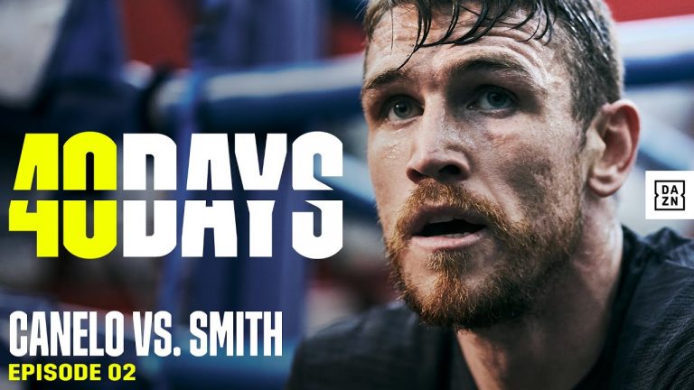 Canelo Alvarez vs. Callum Smith : Un regard dans les coulisses (40 DAYS : Épisode 2)